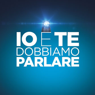 ANTEPRIMA - IO E TE DOBBIAMO PARLARE